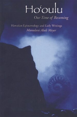 Ho‘oulu: Our Time of Becoming