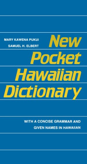 New Pocket Hawaiian Dictionary: With a Concise Grammar and Given Names in Hawaiian