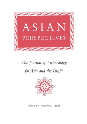 Asian Perspectives: The Journal of Archaeology for Asia and the Pacific