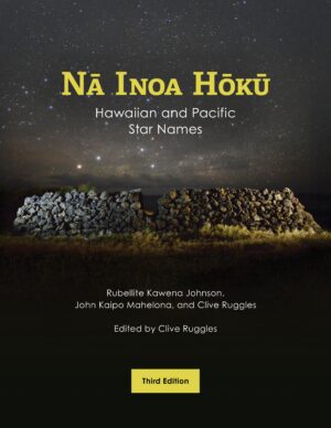 Nā Inoa Hōkū: Hawaiian and Pacific Star Names