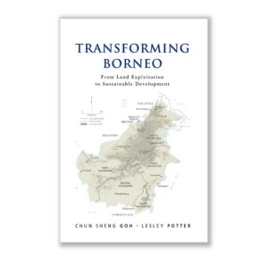 Transforming Borneo: From Land Exploitation to Sustainable Development