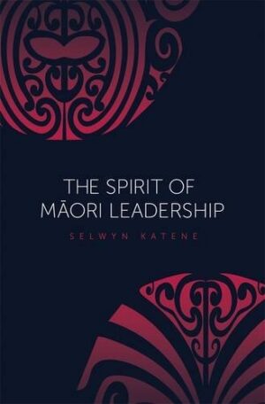 The Spirit of Maori Leadership