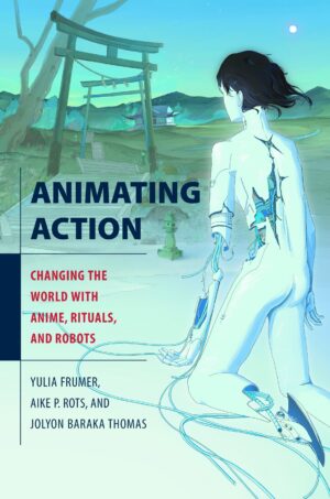 Animating Action: Changing the World with Anime