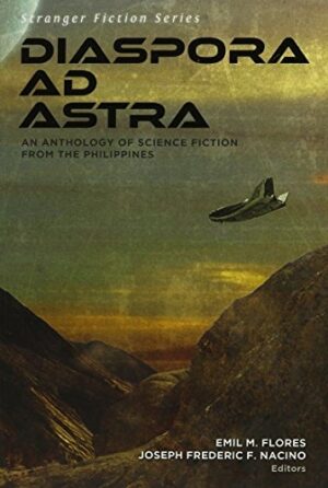 Diaspora Ad Astra: An Anthology of Science Fiction From the Philippines